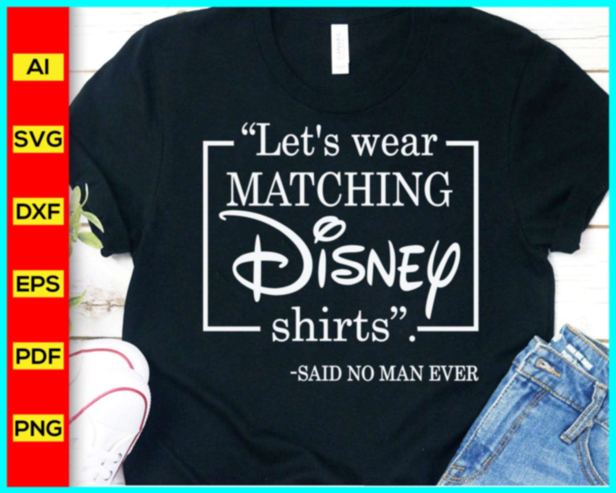 let's get matching disney shirts said no man ever