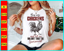 Load image into Gallery viewer, Buy Me Chickens PNG, Funny Chicken Shirts, Sarcasm Shirts, Trendy Western Designs, Western Shirts, Trendy Shirts, Trendy PNG, Farm T-Shirt, Disney Png files for sale, Buy Disney Png designs, Cut file for cricut, free png files, silhouette, vector ai, clipart, editable svg file