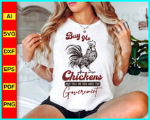 Load image into Gallery viewer, Buy Me Chickens PNG, Funny Chicken T-Shirt, Sarcasm T-Shirt, Trendy Western Designs, Western PNG Files, Trendy Shirt, Trendy PNG, Farm Tee, Disney Png files for sale, Buy Disney Png designs, Cut file for cricut, free png files, silhouette, vector ai, clipart, editable svg file