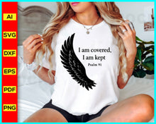 Load image into Gallery viewer, I am covered i am kept svg, prayer svg, Faith svg, Pray svg, Christian cross svg, Inspirational Quotes for women, Bible verse svg
