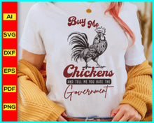 Load image into Gallery viewer, Buy Me Chickens PNG, Funny Chicken T-Shirt, Sarcasm T-Shirt, Trendy Western Designs, Western PNG Files, Trendy Shirt, Trendy PNG, Farm Tee, Disney Png files for sale, Buy Disney Png designs, Cut file for cricut, free png files, silhouette, vector ai, clipart, editable svg file