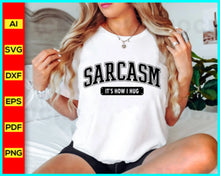 Load image into Gallery viewer, Sarcasm It's How I Hug Svg Png, Funny Svg Png, Sarcasm T-shirt, Sarcastic Svg Png, Sarcasm Svg Png, Sassy Svg quotes shirts, Funny mom gift, Funny mom Png, Silhouette, Cricut, Cut file for cricut, free png files, silhouette, vector ai, clipart, editable svg file