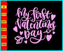 Load image into Gallery viewer, My First Valentines Day, Valentines Day svg png silhouette, Valentines Day Gift Card, Valentines svg, Love svg png silhouette, Valentine shirt Svg for Cricut - My Store