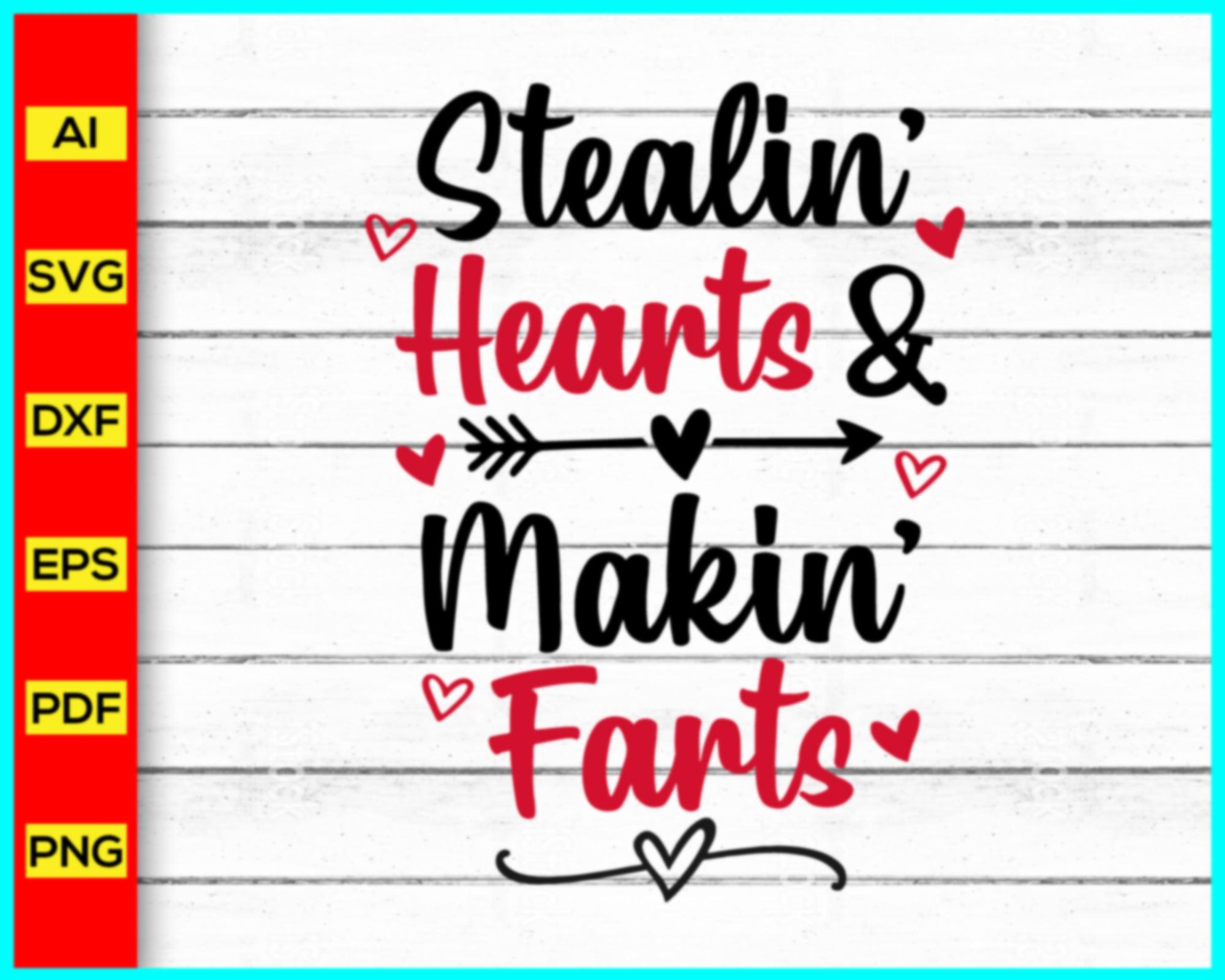 Stealin Hearts and Makin Farts, Valentines Day svg png silhouette, Val