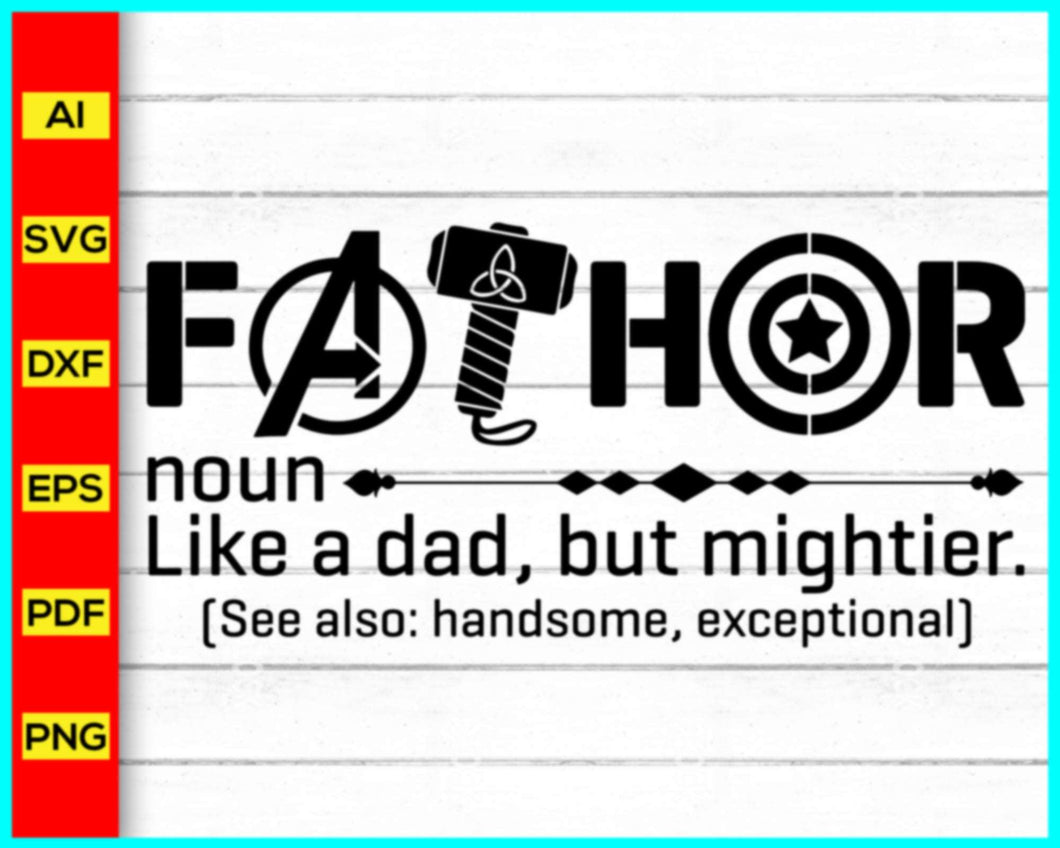 Fathor svg, Father's Day Svg Shirt, Fathor Superhero, Father's Day Gift, Gift for Dad Svg, Dad svg, Best Dad ever shirt, Superhero svg, Cut file for cricut - Disney PNG