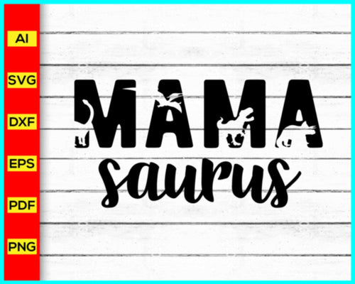 Mama Saurus Svg, Dinosaur Mom Svg, Dinosaur Svg, Mama saurus cut files, Mama Svg, Mom Svg, Motherhood Svg, Mother's Day svg, Mom Shirt svg - Disney PNG