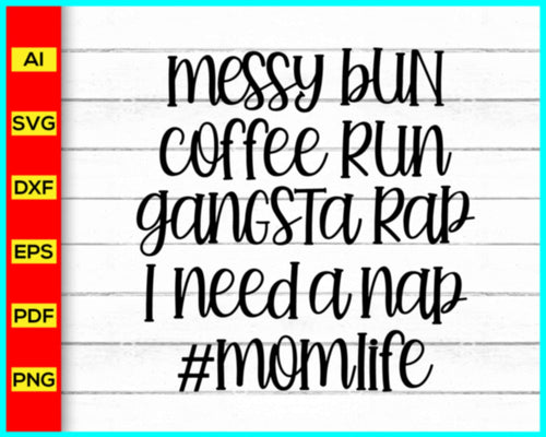 Messy bun coffee runs Svg, Messy bun hair svg, Messy Bun SVG, Mom Life SVG, Messy bun skull svg, Messy Bun Cut File Cricut, Mom Shirt, Mom Svg - Disney PNG