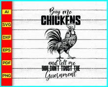 Load image into Gallery viewer, Buy Me Chickens PNG, Funny Chicken Shirts, Sarcasm Shirts, Trendy Western Designs, Western Shirts, Trendy Shirts, Trendy PNG, Farm T-Shirt, Disney Png files for sale, Buy Disney Png designs, Cut file for cricut, free png files, silhouette, vector ai, clipart, editable svg file
