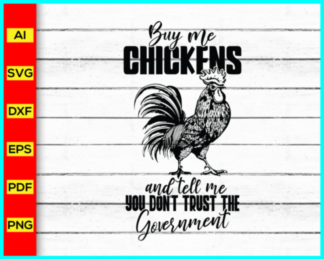 Buy Me Chickens PNG, Funny Chicken Shirts, Sarcasm Shirts, Trendy Western Designs, Western Shirts, Trendy Shirts, Trendy PNG, Farm T-Shirt, Disney Png files for sale, Buy Disney Png designs, Cut file for cricut, free png files, silhouette, vector ai, clipart, editable svg file