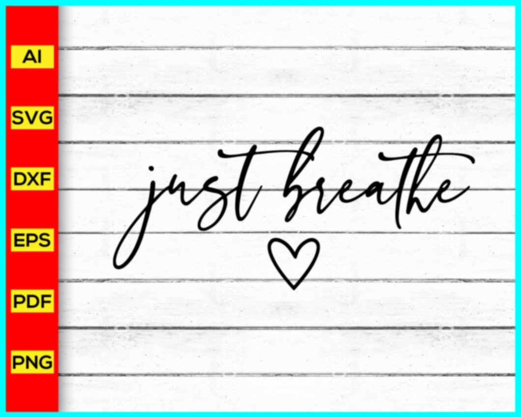 Just Breathe svg, png, eps, dxf, Just Breath SVG, Yoga Breathe SVG, Health Svg, Breathe SVG, trending in google, Cut file for cricut, free svg files, silhouette, vector, clipart, editable svg file