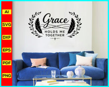 Load image into Gallery viewer, Grace Holds Me Together svg, prayer svg, Faith svg, Pray svg, Christian cross svg, Inspirational Quotes for women, Bible verse svg, Cut Files, Commercial use, Cricut, Clip art
