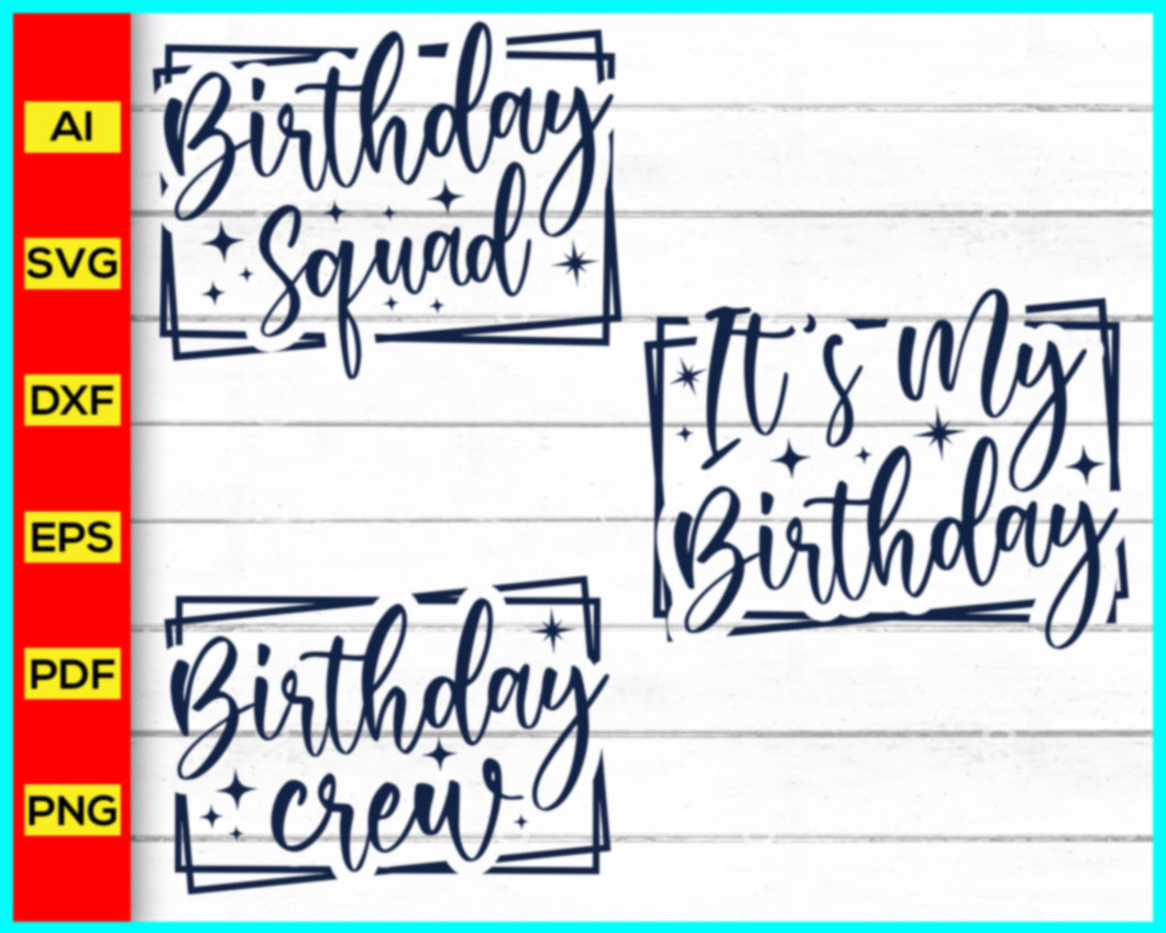 It's My Birthday, Birthday Squad Svg, Birthday Crew Svg, Birthday Svg, Birthday shirt, Birthday Svg Png DXF