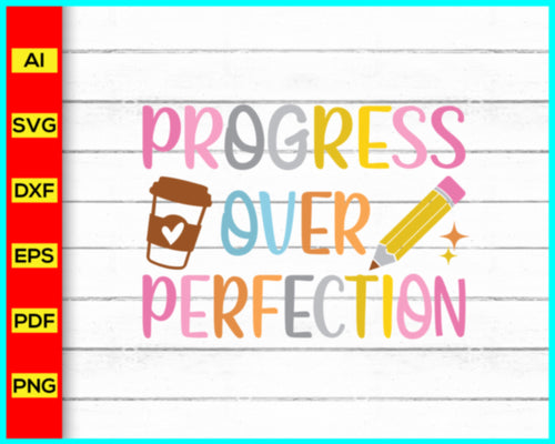 Progress Over Perfection Teacher SVG, Classroom Design, Back To School Svg, Illustrations, JPG, PNG, Cricut, Digital Download