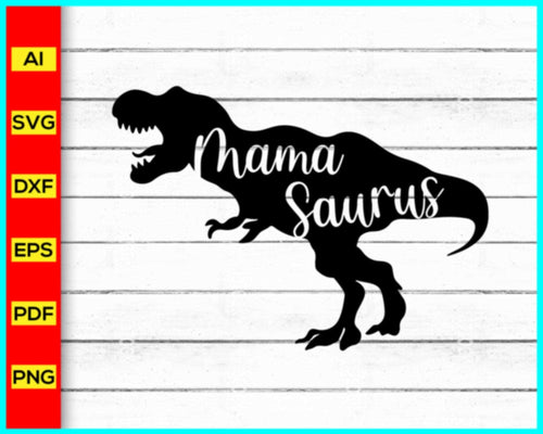 Mama Saurus Svg, Saurus Svg, Dinosaurs Family Svg, Dino Svg, Auntie Aunt Aunty Svg, Mother's Day Svg, Mom Mama Mommy Svg