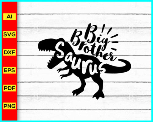 Big Brother Saurus Svg, Saurus Svg, Dinosaurs Family Svg, Dino Svg, Little Brother Svg, Daddy Dad Papa Svg, Father's Day Svg, Cut file for cricut