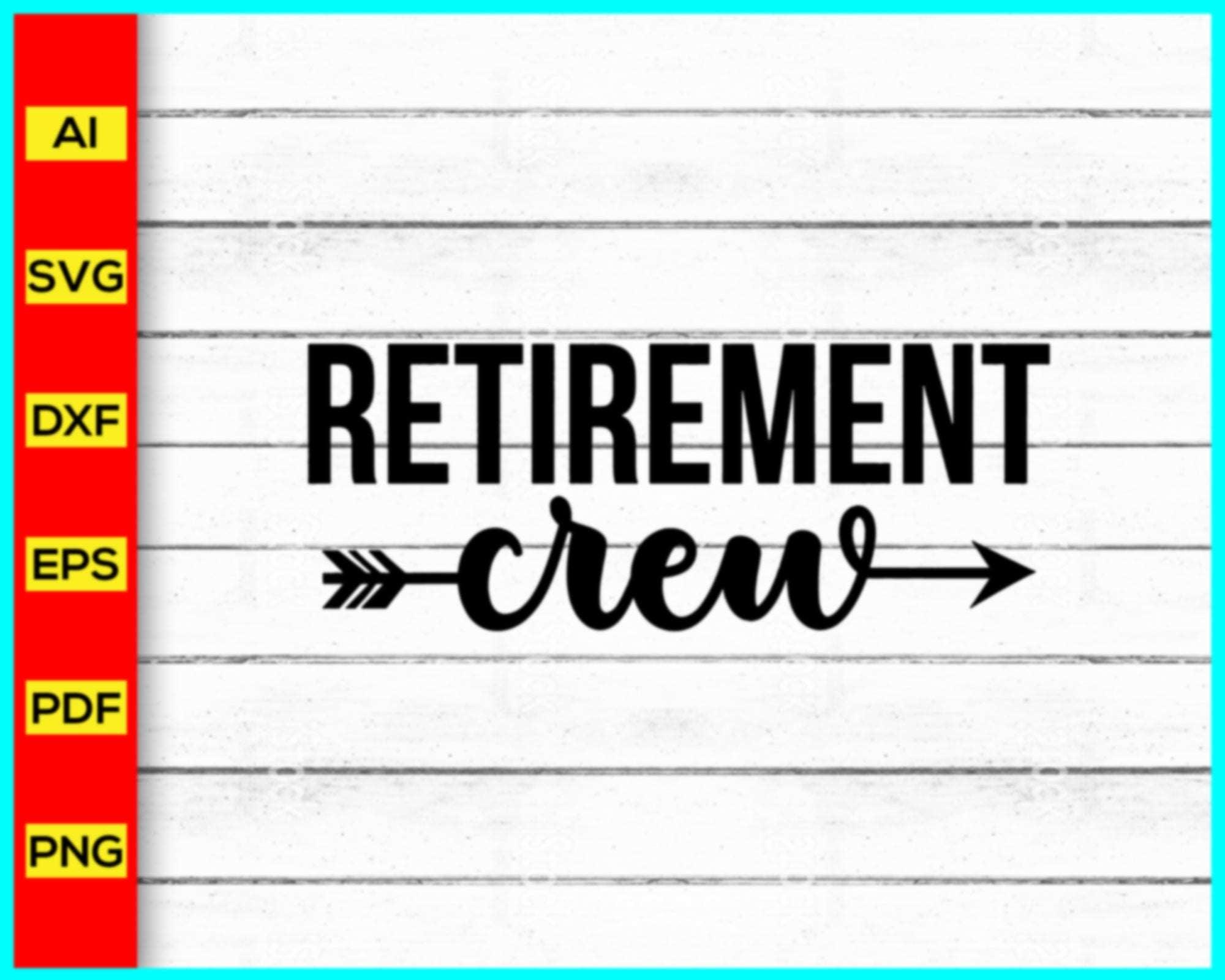 Retirement Crew Svg, Retirement Svg, Retired Svg, Birthday Svg, Birthd ...