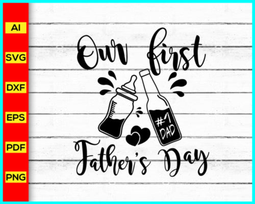Our First Father's Day Svg, Father's Day 2023 svg, Best Dad Ever svg, Father Papa Dad Daddy Svg png, Father's Day quotes svg, Cut file for cricut - My Store