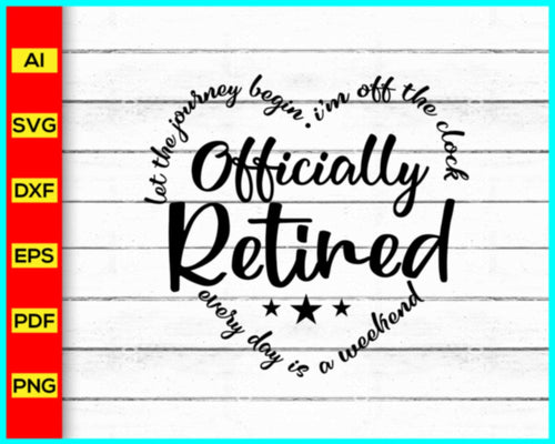 Officially Retired svg, Retired Svg, Retirement svg, Retired svg, happy retirement svg, Retiring svg, Retired nurse, Retired teacher svg, Retirement gift svg - My Store