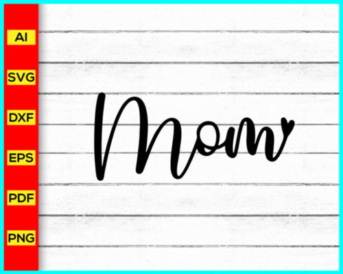 Mom SVG, Mother svg, Mother's Day SVG, mama svg, mum svg, mom cut file, mom outline, mom png, cricut silhouette svg cut file - My Store