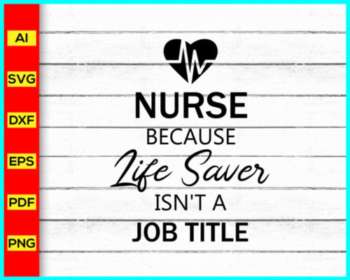 Nurse Becaus Life Saver Svg, Nurse Svg, Stethoscope Svg, Nursing Svg, RN Svg, Heart Svg, Nurse Life Svg, Hospital Svg, Medical Symbol Svg, Caduceus Svg - My Store