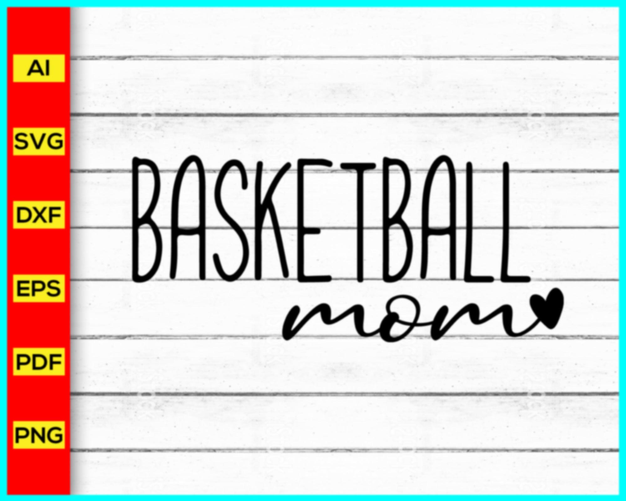 Basketball Svg, Basketball Mom Svg, Mom Svg, Basketball Clipart Cricut