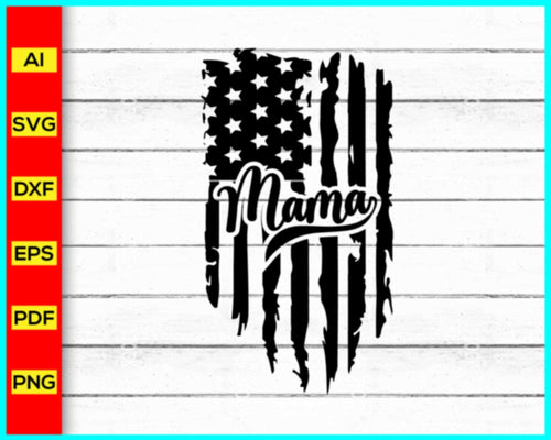 Mama Distressed American Flag Svg, Distressed US Flag Svg, 4th of July Svg, Distressed Flag Svg, Patriotic Memorial Day, Partiotic Flag svg - My Store