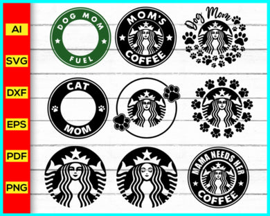 Dog Mom Starbucks Svg, Cat Mom Starbucks Svg, Dog mom fuel, Mom's coffee, Mama needs her coffee, Dog Paws Starbucks, Starbucks Logo SVG - My Store
