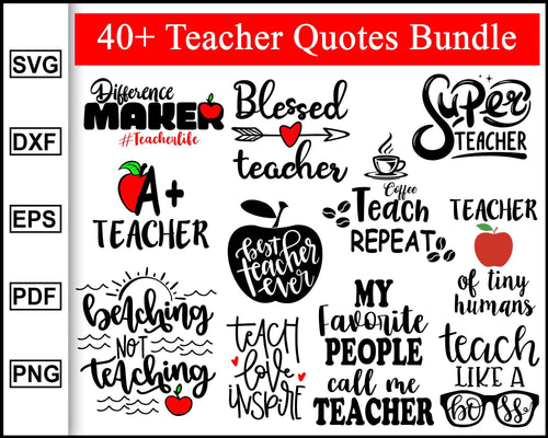 Teacher SVG Bundle, Teacher Quotes svg, School Teacher Svg, Teacher Life Svg, Blessed Teacher Svg, Difference Maker, Educator, Best Teacher Ever - My Store