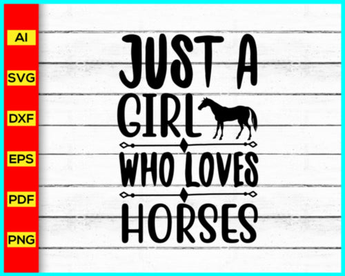 Just A Girl Who Loves Horses Svg, Horse Svg png silhouette, girl svg, Horses Svg, Cut file for cricut, silhouette, vector, clipart, editable svg file - My Store