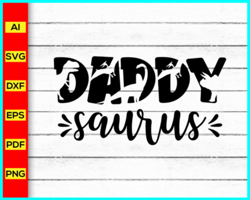 Daddy Saurus Svg, Saurus Svg, Papa Saurus Svg, Father's Day Svg, Dinosaurs Svg, All family Saurus Svg, Cut file for cricut - My Store