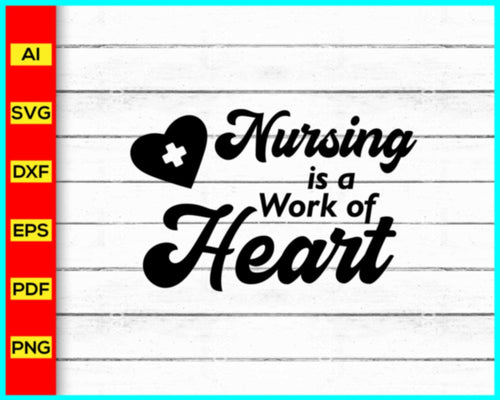 Nursing Is A Work Of Heart Svg, Nurse Svg, Stethoscope Svg, Nursing Svg, RN Svg, Heart Svg, Nurse Life Svg, Hospital Svg, Medical Symbol Svg, Caduceus Svg - My Store