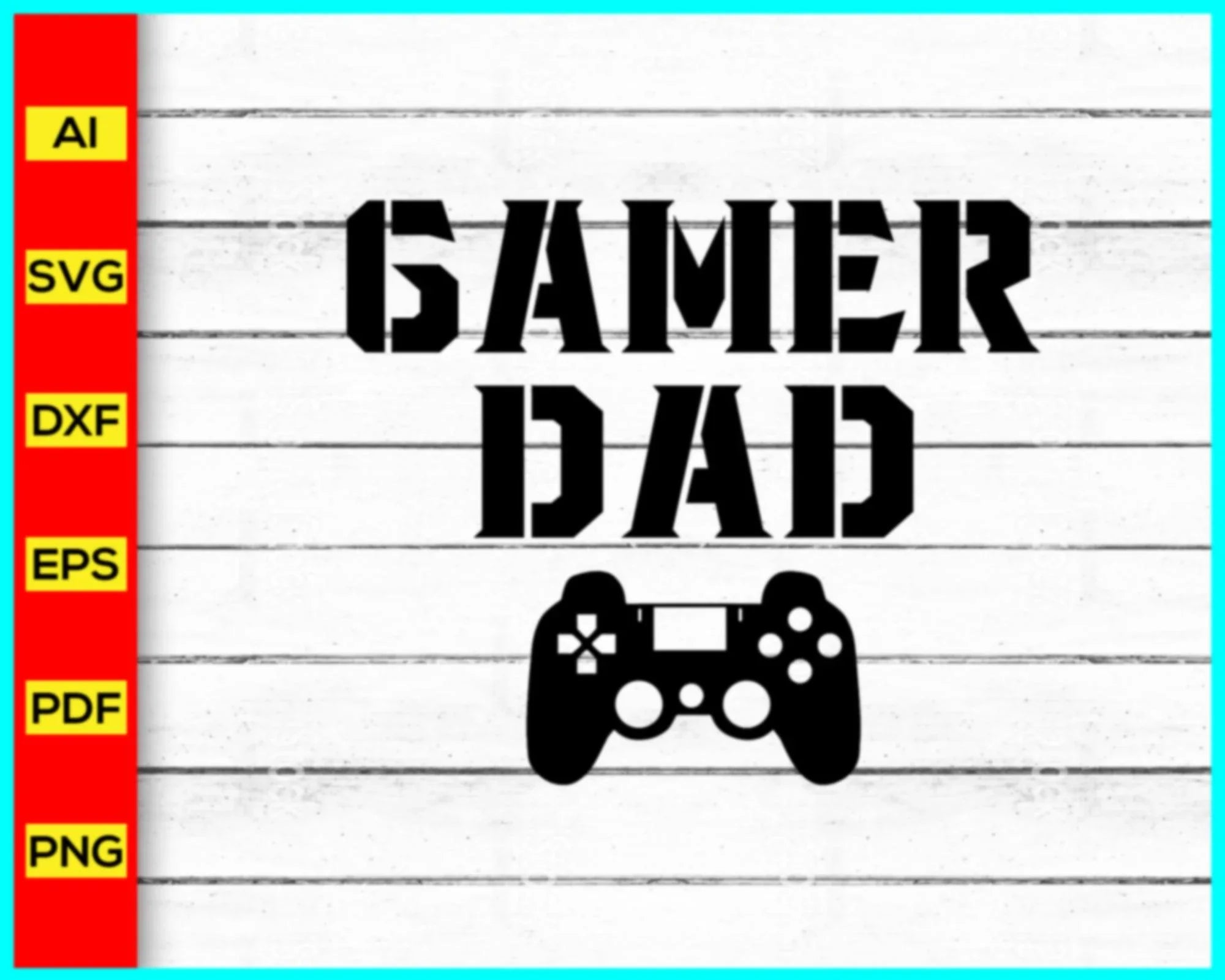 Gamer Dad Svg, Father’s Day 2023 svg, Best Dad Ever svg, Father Papa D