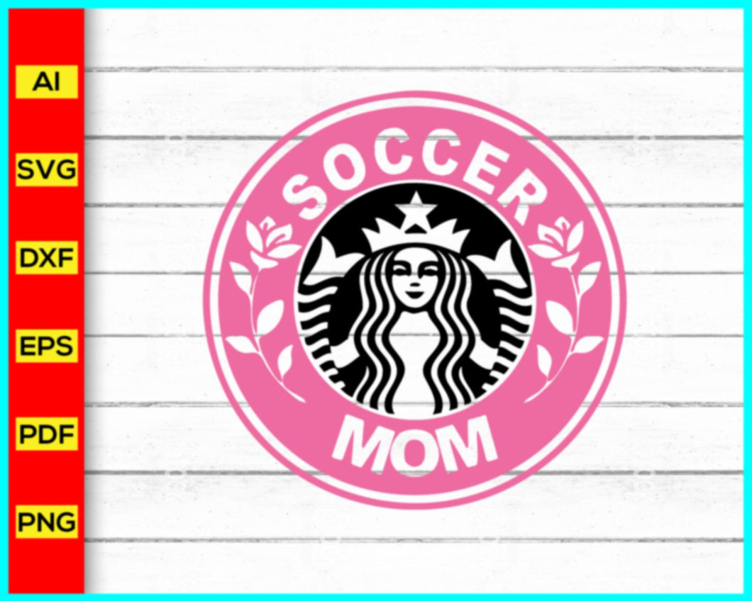 Soccer Mom Starbucks Coffee Svg, Starbucks Logo SVG, Coffee brand svg png, Starbucks Coffee Logo SVG, DXF, PNG, Cut Files - My Store