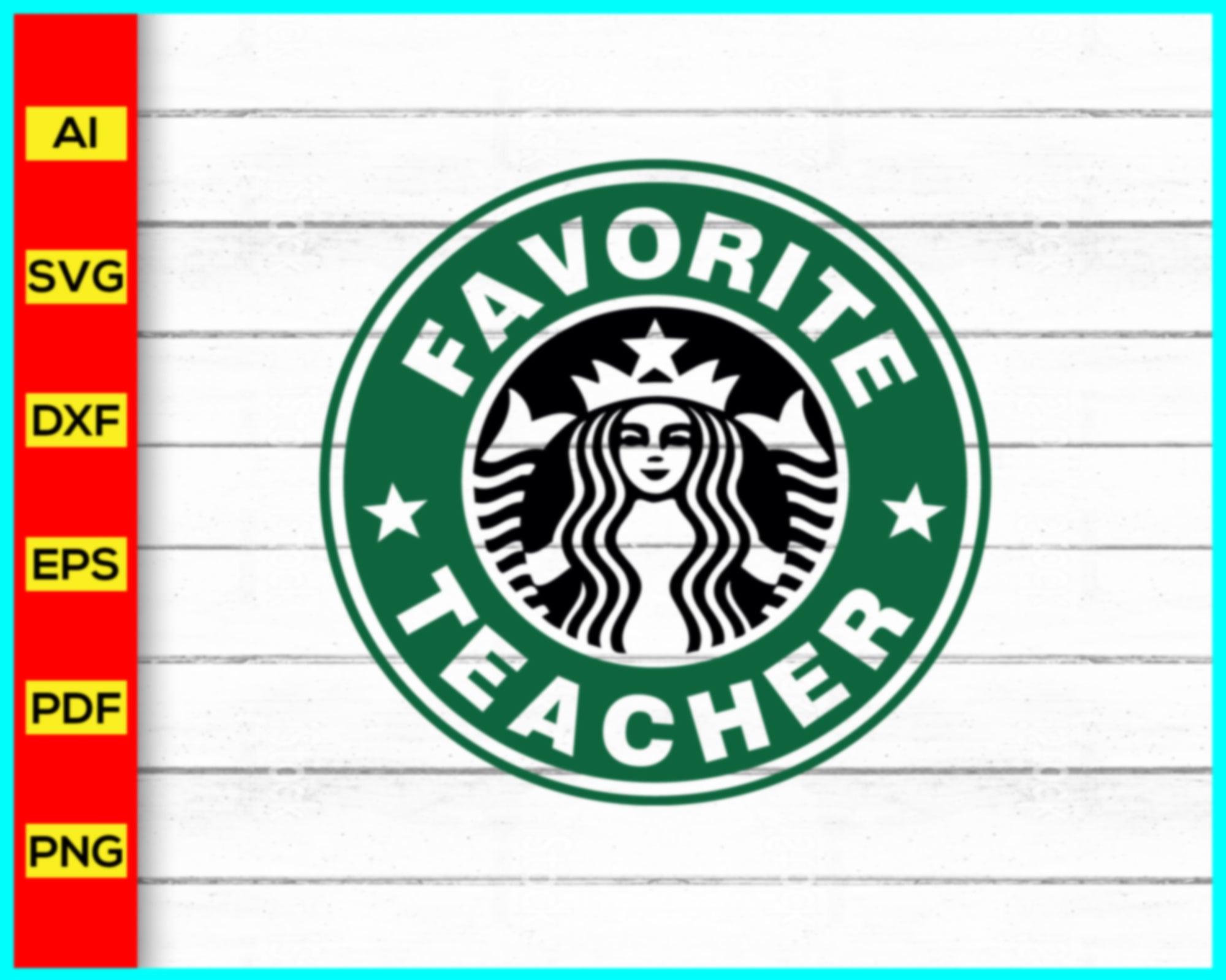 Favorite Teacher Starbucks Svg, Starbucks Coffee Svg, Starbucks Logo S ...