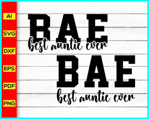 Best Auntie Ever Svg, Family Svg Files, Auntie Svg Files, Auntie Svg File for Cricut, BAE Svg, Auntie Love Svg, Auntie Shirt Svg File, Mother's day Svg - My Store