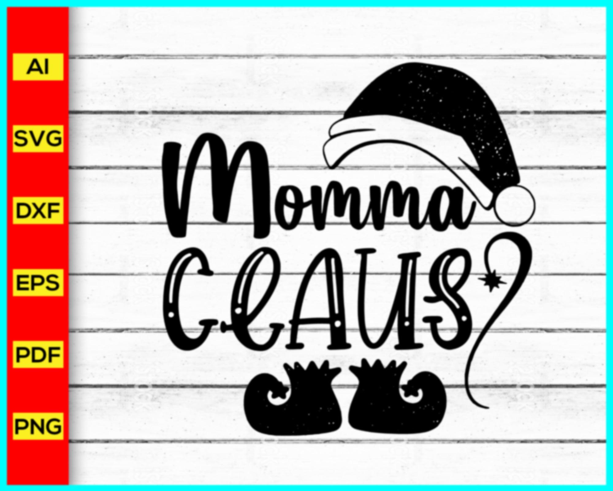 Momma Claus Svg Christmas Momma Svg Funny Mom Quote Santa Claus Svg