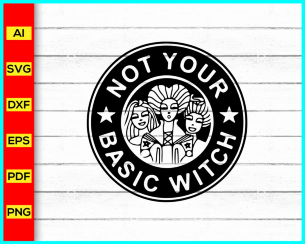 Not Your Basic Witch Starbucks Coffee Svg, Halloween Starbucks SVG, Starbucks Logo SVG, Coffee brand svg png, Starbucks Coffee Logo SVG - My Store