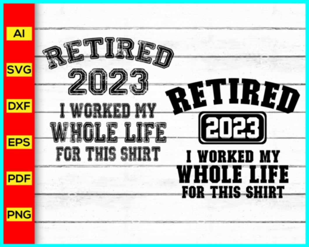 Retired 2023 svg, Retirement svg, Retired svg, Retiring svg, Retired teacher svg, Retirement gift svg - My Store