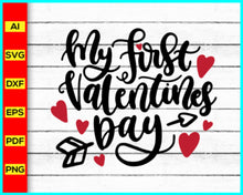 Load image into Gallery viewer, My First Valentines Day, Valentines Day svg png silhouette, Valentines Day Gift Card, Valentines svg, Love svg png silhouette, Valentine shirt Svg for Cricut - My Store

