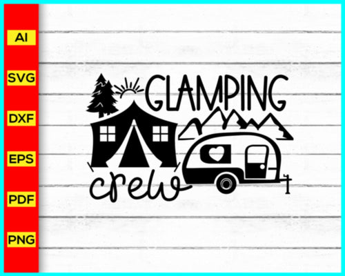 Glamping crew Svg, Camping Svg, Campfire Svg, Camper Svg, funny camping svg, camp life svg, bonfire svg, Cut file for cricut, silhouette, vector - My Store