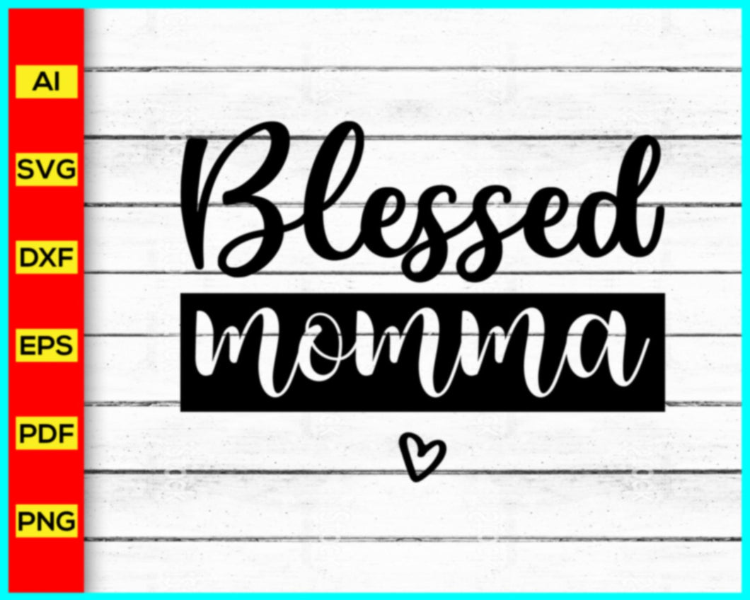 Blessed Momma Svg png silhouette, Blessed Svg, Mama Svg, Mother's day svg, Cut file for cricut, silhouette, vector, clipart, direct download - My Store