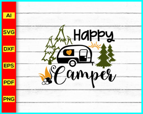 Happy camper Svg, Camping Svg, Campfire Svg, Camper Svg, funny camping svg, camp life svg, bonfire svg, Cut file for cricut, silhouette, vector - My Store