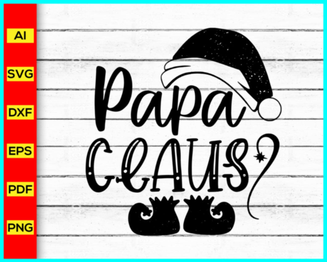 Papa Claus svg, Christmas Dad Papa svg, Funny Dad Quote, Santa Claus svg, Papa svg png eps dxf jpeg jpg, grandfather svg, Father's day svg png - My Store