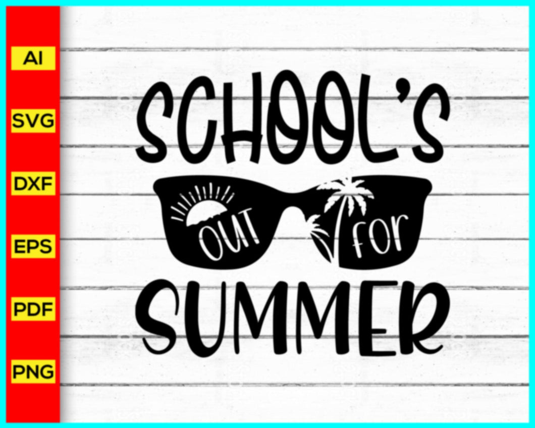 School's Out For Summer Svg, School Vacation Svg, Vacation 2023 Svg, Teacher Vacation Svg, Summer Vacation 2023 Svg - My Store