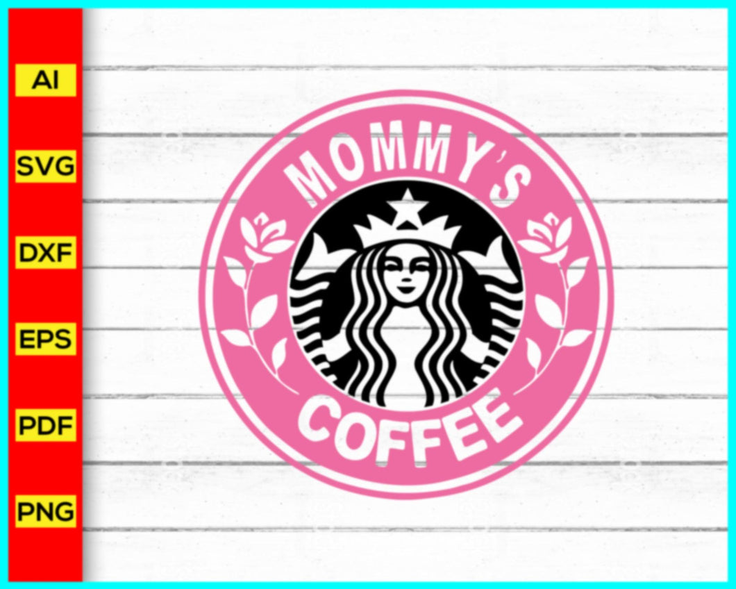 Mommy's Coffee Starbucks Svg, Starbucks Logo SVG, Coffee brand svg png, Starbucks Coffee Logo SVG, DXF, PNG, Cut Files - My Store
