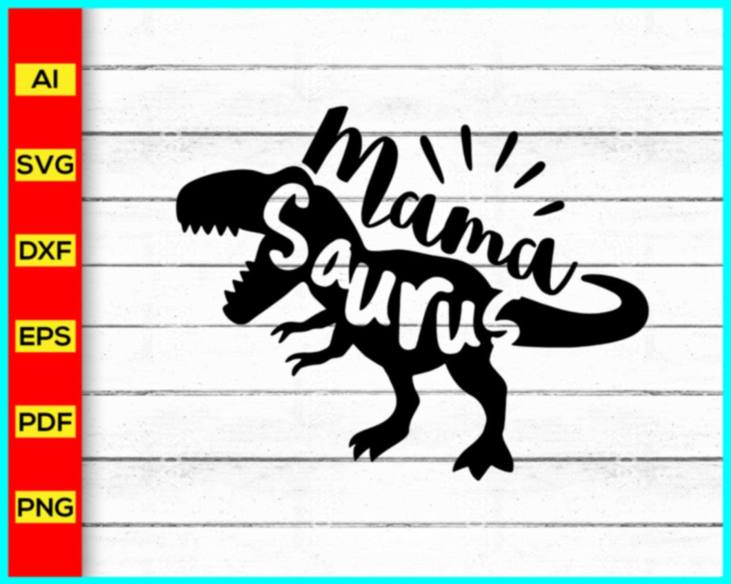 Mama Saurus Svg, Saurus Svg, Dinosaurs Family Svg, Dino Svg, Auntie Aunt Aunty Svg, Mother's Day Svg, Mom Mama Mommy Svg