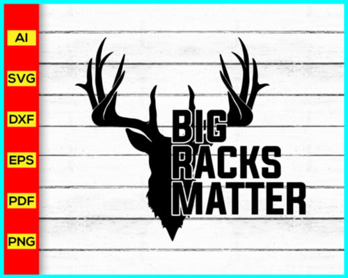 Big Racks Matter Deer svg Hunting svg, hunter svg, png, silhouette, Cut file for cricut, silhouette, vector, clipart, editable svg file - My Store