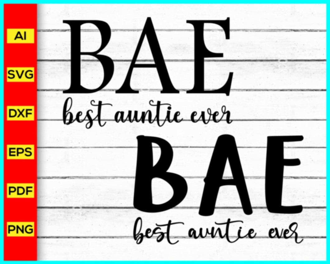 Best Auntie Ever Svg, Family Svg Files, Auntie Svg Files, Auntie Svg File for Cricut, BAE Svg, Auntie Love Svg, Auntie Shirt Svg File, Mother's day Svg - My Store