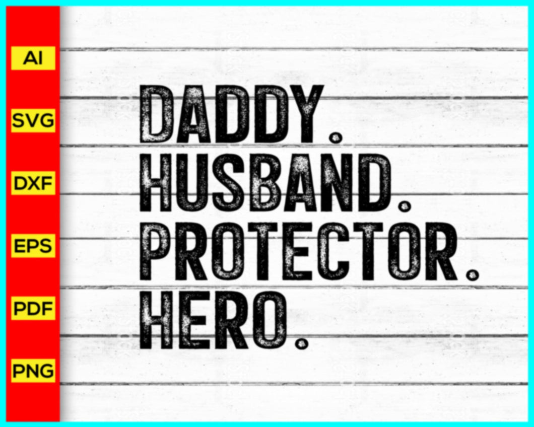 Daddy Husband Protector Hero Svg, Papa Dad Father Daddy Svg, Father's Day Svg, Father's Day 2023 Svg, Cut file for cricut, silhouette, vector - My Store