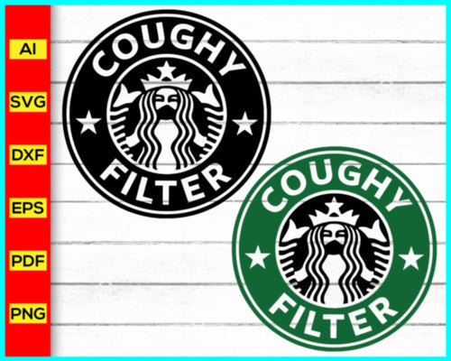 Coughy Filter Starbucks Coffee Svg, Starbucks Logo SVG, Coffee Mug svg png, Starbucks Coffee Logo SVG, DXF, PNG, Cut Files, Cricut Use - My Store